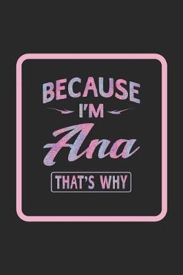 Book cover for Because I'm Ana That's Why