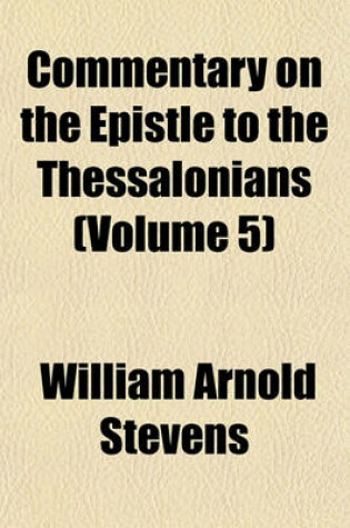 Cover of Commentary on the Epistle to the Thessalonians (Volume 5)