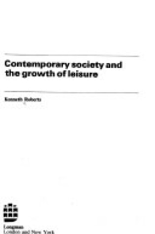 Cover of Contemporary Society and the Growth of Leisure