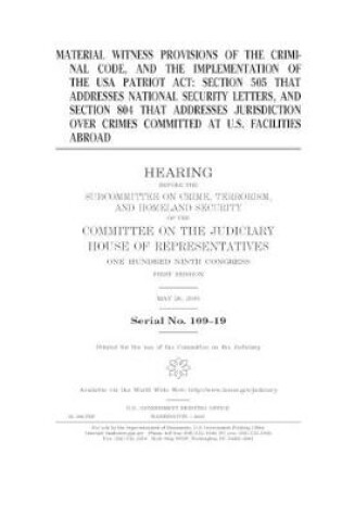 Cover of Material witness provisions of the criminal code, and the implementation of the USA Patriot Act