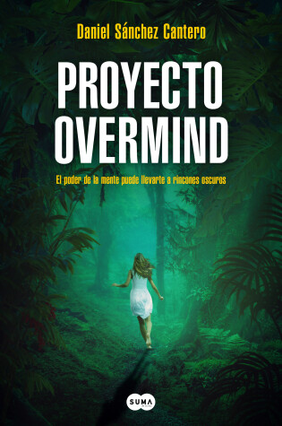 Cover of Proyecto Overmind: El poder de la mente puede llevarte a rincones oscuros / Proj ect Overmind