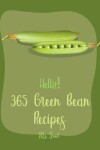 Book cover for Hello! 365 Green Bean Recipes