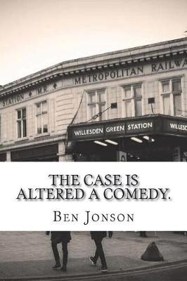 Book cover for The Case is Altered A Comedy.