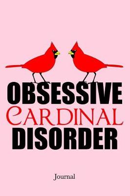 Book cover for Obsessive Cardinal Disorder Journal