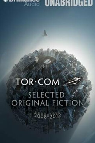 Cover of Tor.Com Selected Original Fiction, 2008-2012