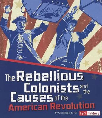 Book cover for Rebellious Colonists and Causes of American Revolution