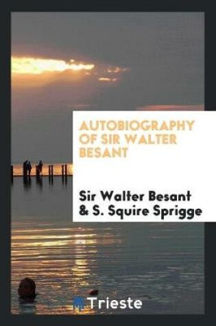 Cover of Autobiography of Sir Walter Besant