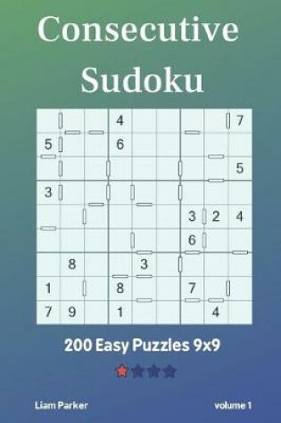 Cover of Consecutive Sudoku - 200 Easy Puzzles 9x9 vol.1