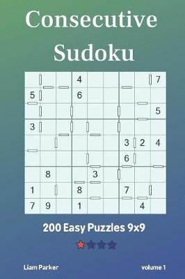 Book cover for Consecutive Sudoku - 200 Easy Puzzles 9x9 vol.1