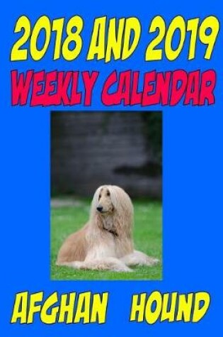 Cover of 2018 and 2019 Weekly Calendar Afghan Hound