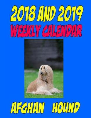 Book cover for 2018 and 2019 Weekly Calendar Afghan Hound