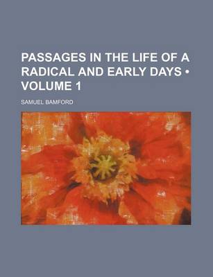 Book cover for Passages in the Life of a Radical and Early Days (Volume 1)