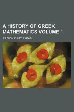 Cover of A History of Greek Mathematics Volume 1