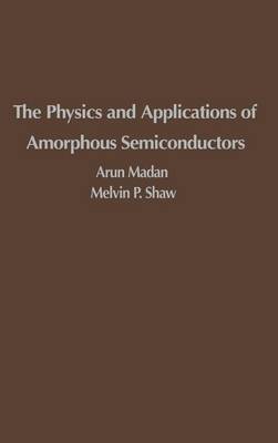 Book cover for Physics and Applications of Amorphous Semiconductors