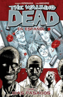 Book cover for The Walking Dead En Espanol, Tomo 1: Dias Pasados