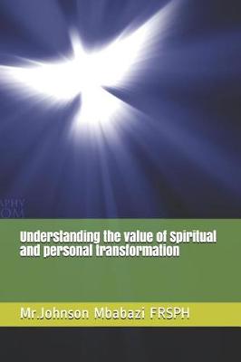 Book cover for Understanding the value of Spiritual and personal transformation