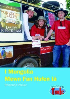 Book cover for Cyfres Tonic: I Mongolia Mewn Fan Hufen I