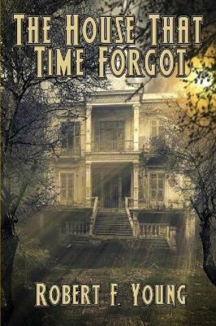 Cover of The House That Time Forgot