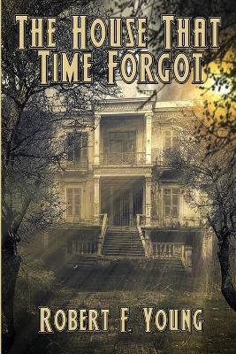 Book cover for The House That Time Forgot