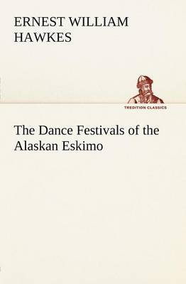 Book cover for The Dance Festivals of the Alaskan Eskimo