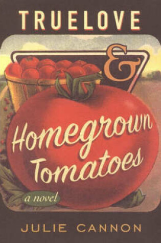 Cover of Truelove & Homegrown Tomatoes