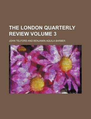 Book cover for The London Quarterly Review Volume 3