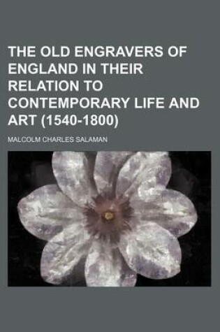 Cover of The Old Engravers of England in Their Relation to Contemporary Life and Art (1540-1800)