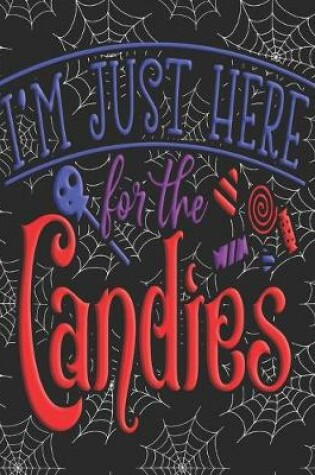Cover of I'm just here for the Candies