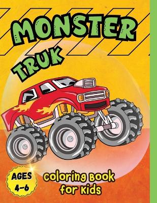 Cover of Monster Truck Coloring Book for Kids Ages 4-6