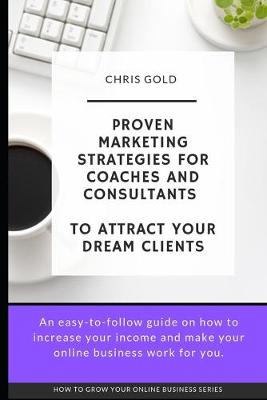 Cover of Proven Marketing Strategies for Coaches and Consultants