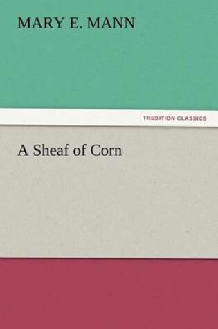 Cover of A Sheaf of Corn