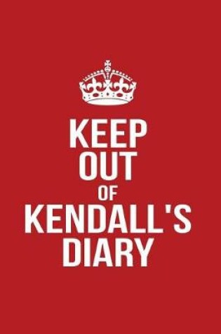 Cover of Keep Out of Kendall's Diary