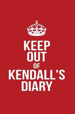 Book cover for Keep Out of Kendall's Diary