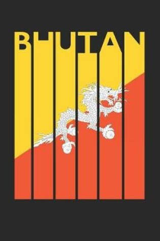 Cover of Vintage Bhutan Notebook - Retro Bhutan Planner - Bhutanese Flag Diary - Bhutan Travel Journal
