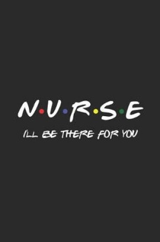 Cover of Nurse I'll Be There For You