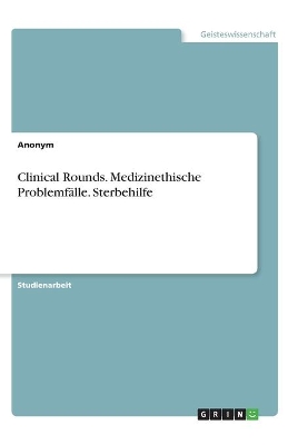 Book cover for Clinical Rounds. Medizinethische Problemfalle. Sterbehilfe