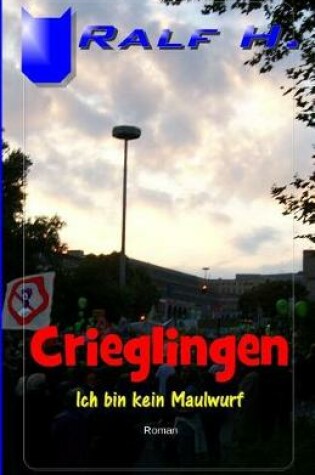 Cover of Crieglingen - Ich bin kein Maulwurf