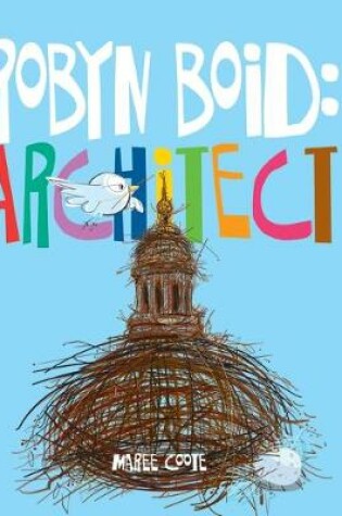 Cover of Robyn Boid: Architect