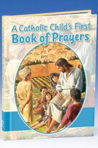 Cover of A Catholic Child's First Book of Prayers