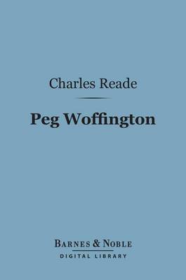 Cover of Peg Woffington (Barnes & Noble Digital Library)