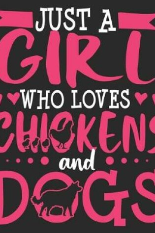 Cover of Just A Girl Who Loves Chickens And Dogs