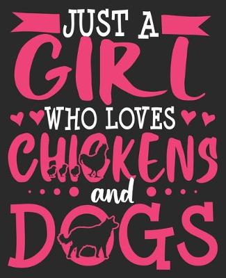 Book cover for Just A Girl Who Loves Chickens And Dogs