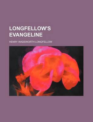 Book cover for Longfellow's Evangeline (Volume 11)