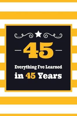 Book cover for 45 Everything I've Learned in 45 Years