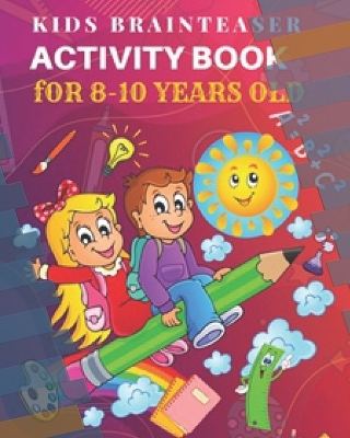 Book cover for Kids Brainteasers Activity Book (8-10 years)