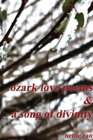 Cover of Ozark Love Poems & a Song of Divinity