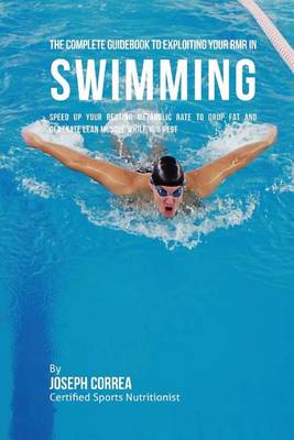 Book cover for The Complete Guidebook to Exploiting Your RMR in Swimming