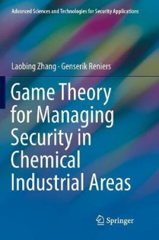 Cover of Game Theory for Managing Security in Chemical Industrial Areas