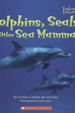 Cover of Dolphins, Seals, and Other Sea Mammals