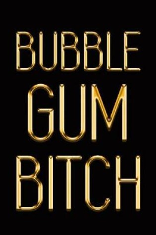 Cover of Bubble Gum Bitch